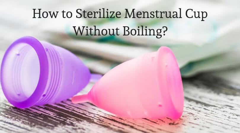 Photo of How to Sterilize Menstrual Cup Without Boiling? – Tips to Sanitize It