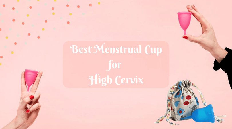 Best Menstrual Cup for High Cervix