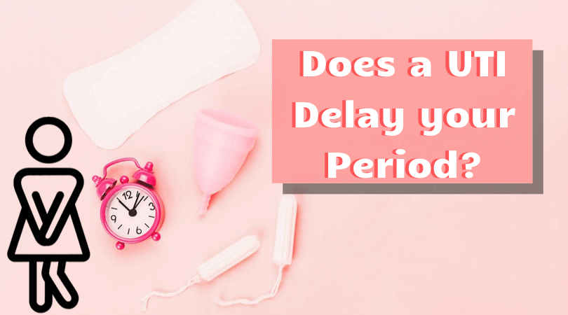 Photo of Does a UTI Delay your Period – Know the Causes of Irregular Periods
