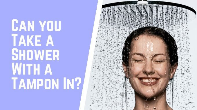 Photo of Can you Take a Shower With a Tampon In – Know Tampon Myths and Facts