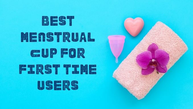 Best Menstrual Cup for First Time Users