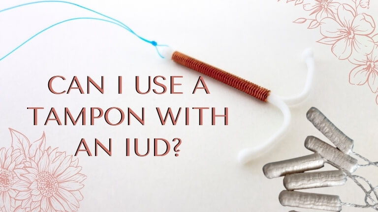 Can I Use a Tampon With an IUD