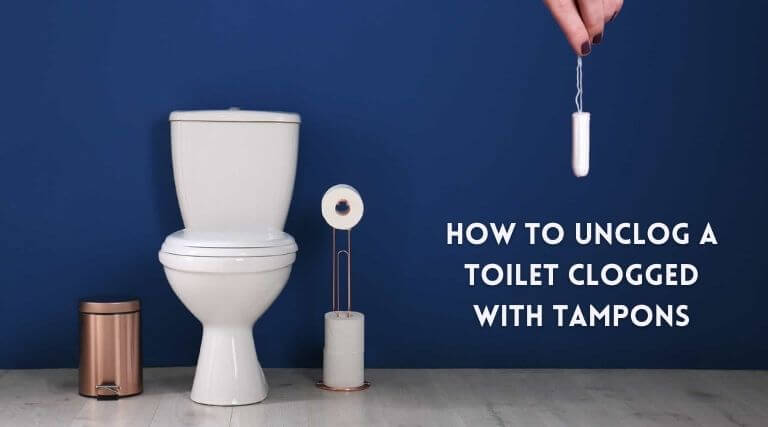 How to unclog a toilet clogged with tampons